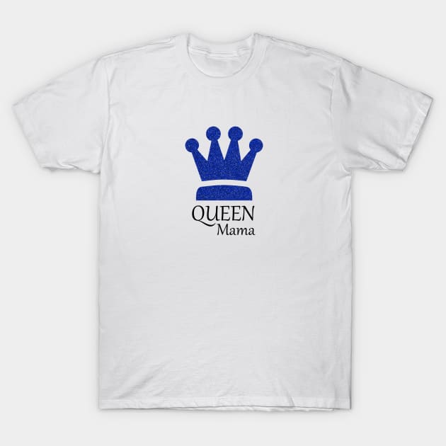 Queen Mama Sparkles in Blue Glitter Crown T-Shirt by Star58